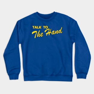 Talk to the Hand | The Prom | Trent Oliver Crewneck Sweatshirt